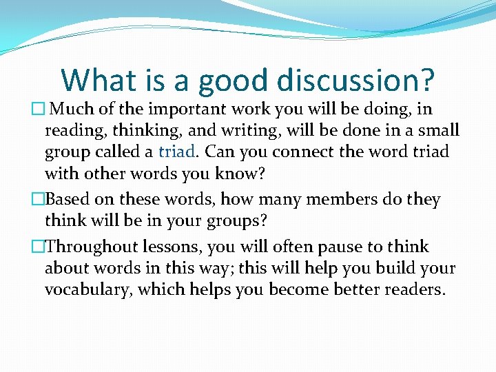 What is a good discussion? � Much of the important work you will be