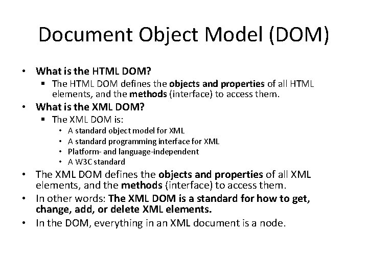 Document Object Model (DOM) • What is the HTML DOM? § The HTML DOM