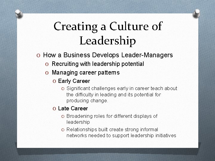 Creating a Culture of Leadership O How a Business Develops Leader-Managers O Recruiting with