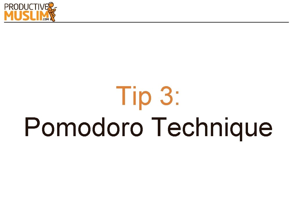Tip 3: Pomodoro Technique 