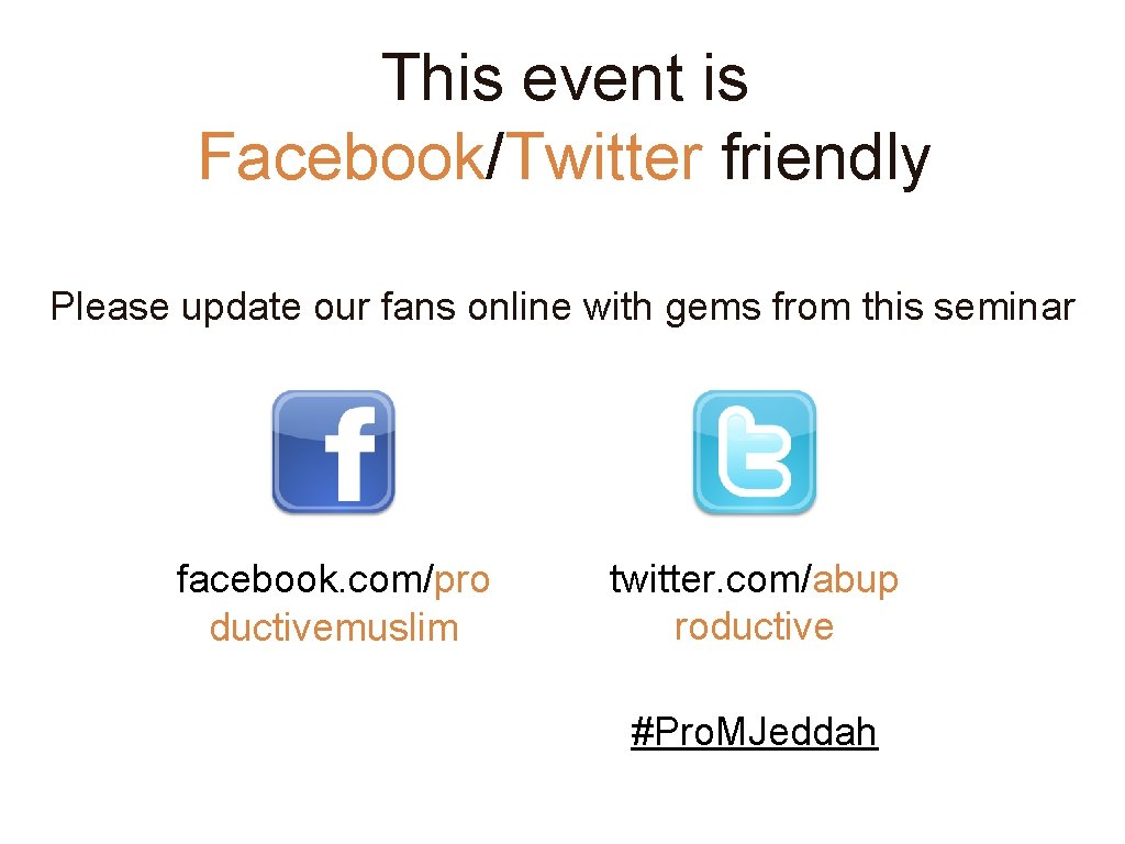 This event is Facebook/Twitter friendly Please update our fans online with gems from this