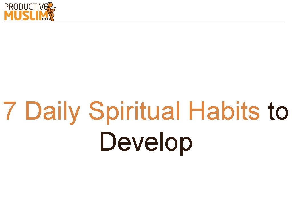 7 Daily Spiritual Habits to Develop 