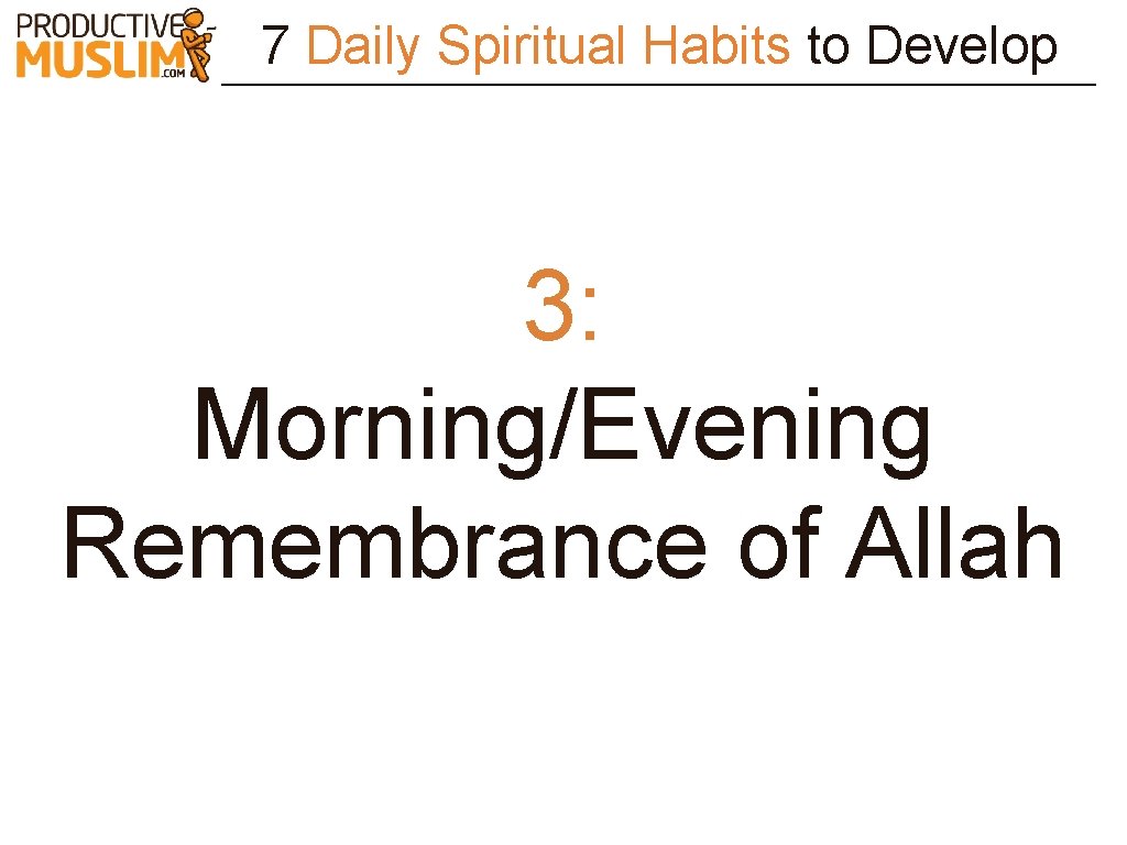 7 Daily Spiritual Habits to Develop 3: Morning/Evening Remembrance of Allah 