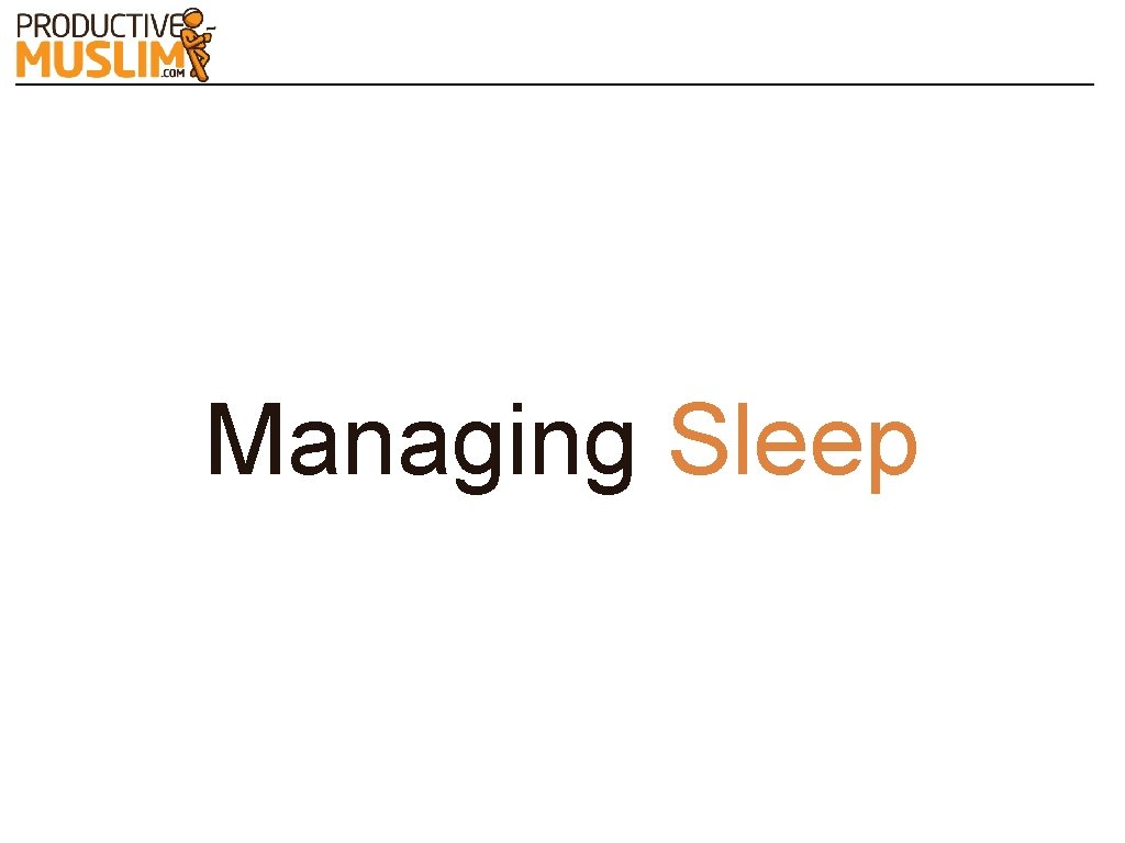 Managing Sleep 