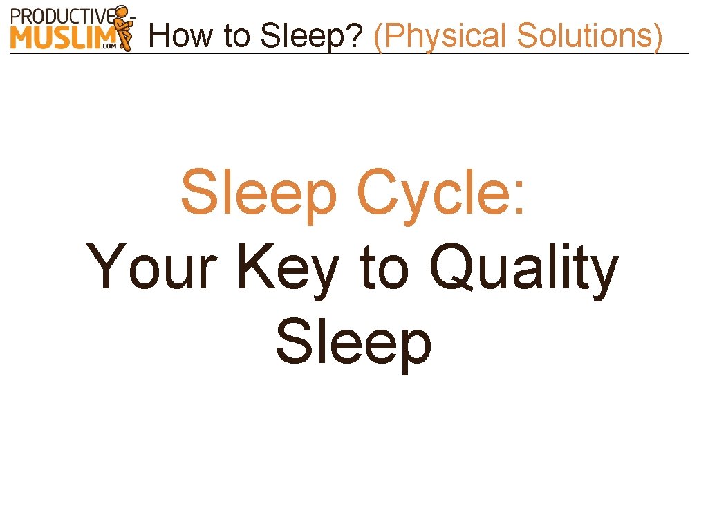 How to Sleep? (Physical Solutions) Sleep Cycle: Your Key to Quality Sleep 