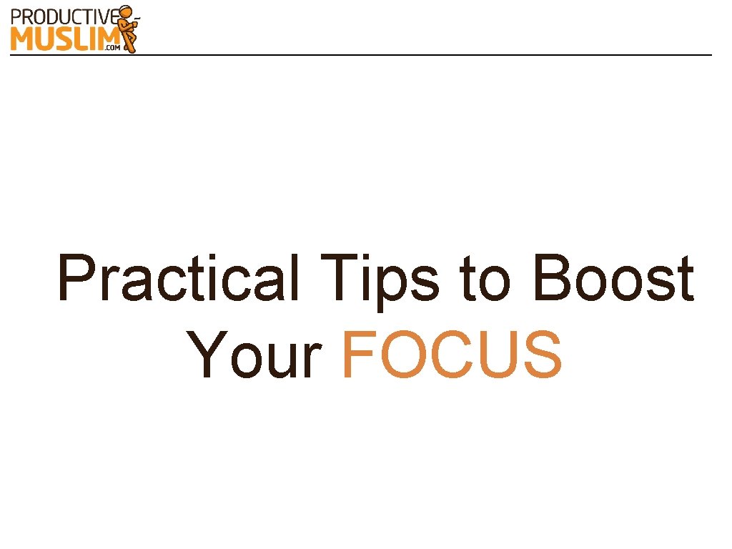 Practical Tips to Boost Your FOCUS 