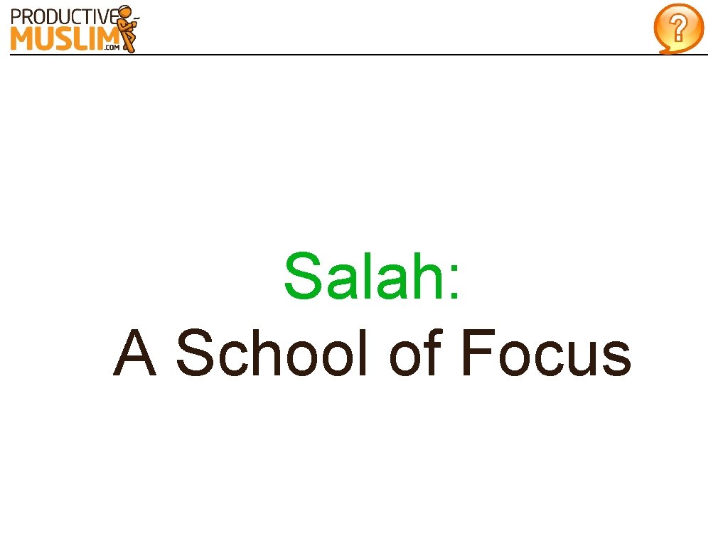 Salah: A School of Focus 