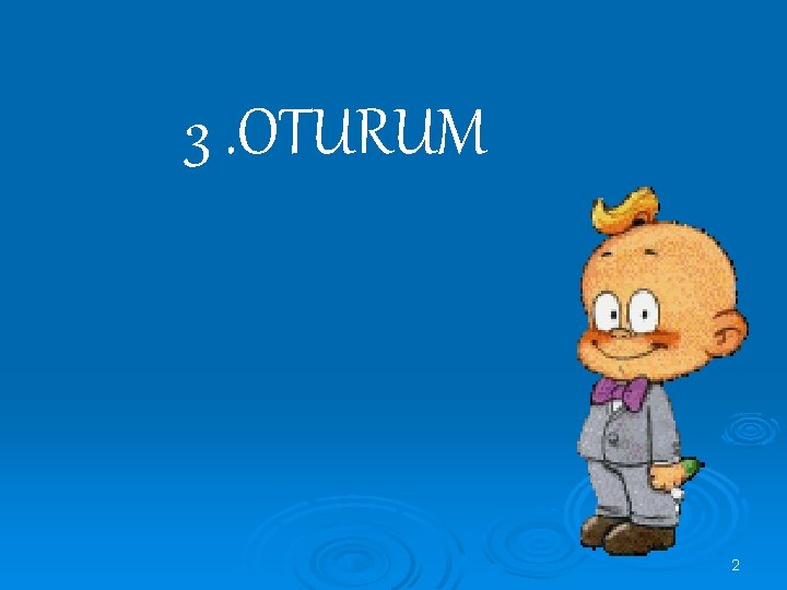 3. OTURUM 2 