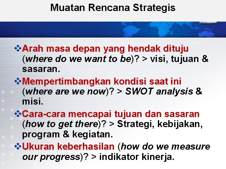 Muatan Rencana Strategis v. Arah masa depan yang hendak dituju (where do we want