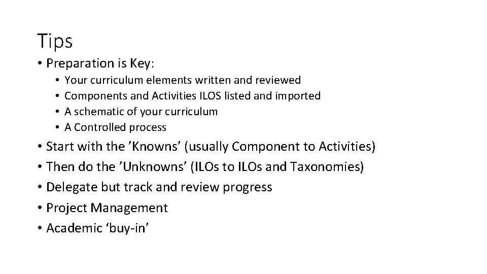 Tips • Preparation is Key: • • Your curriculum elements written and reviewed Components
