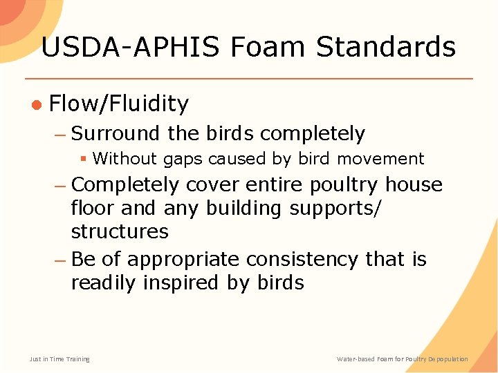 USDA-APHIS Foam Standards ● Flow/Fluidity – Surround the birds completely § Without gaps caused