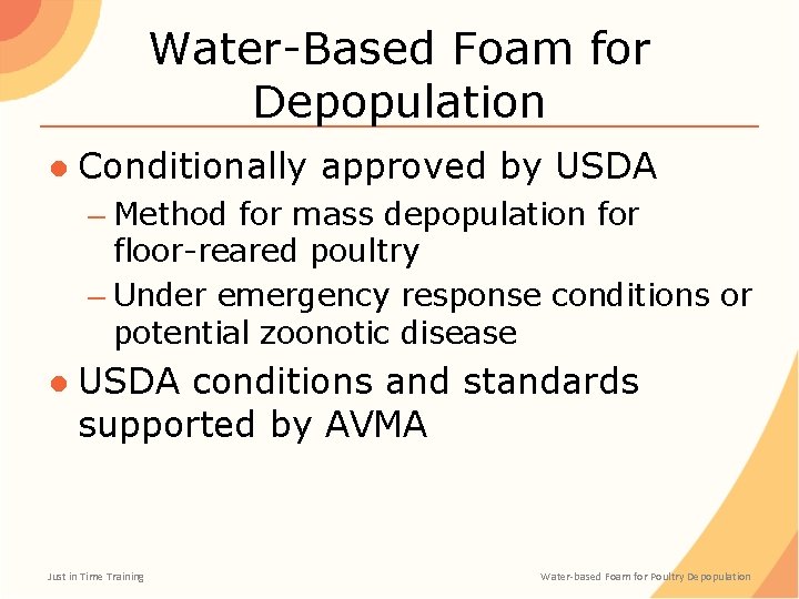Water-Based Foam for Depopulation ● Conditionally approved by USDA – Method for mass depopulation