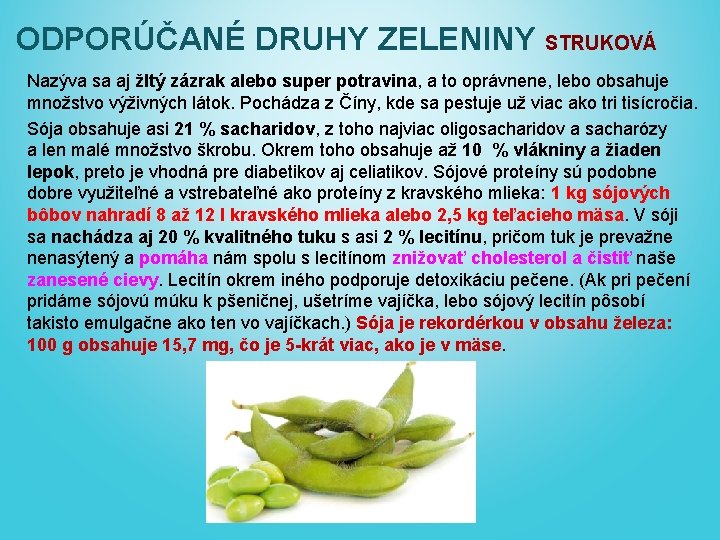 ODPORÚČANÉ DRUHY ZELENINY STRUKOVÁ Nazýva sa aj žltý zázrak alebo super potravina, a to
