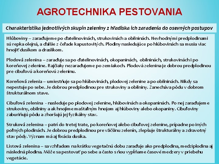 AGROTECHNIKA PESTOVANIA Charakteristika jednotlivých skupín zeleniny z hľadiska ich zaradenia do osevných postupov Hlúboviny