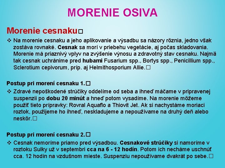 MORENIE OSIVA Morenie cesnaku� v Na morenie cesnaku a jeho aplikovanie a výsadbu sa