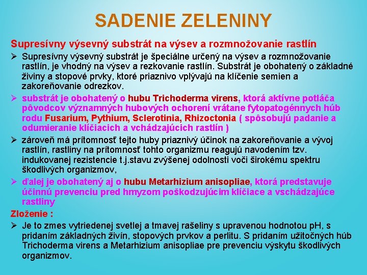 SADENIE ZELENINY Supresívny výsevný substrát na výsev a rozmnožovanie rastlín Ø Supresívny výsevný substrát