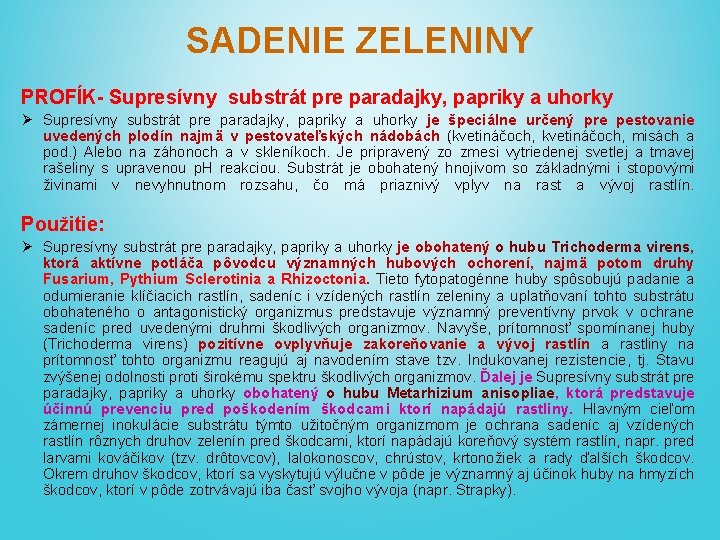 SADENIE ZELENINY PROFÍK- Supresívny substrát pre paradajky, papriky a uhorky Ø Supresívny substrát pre