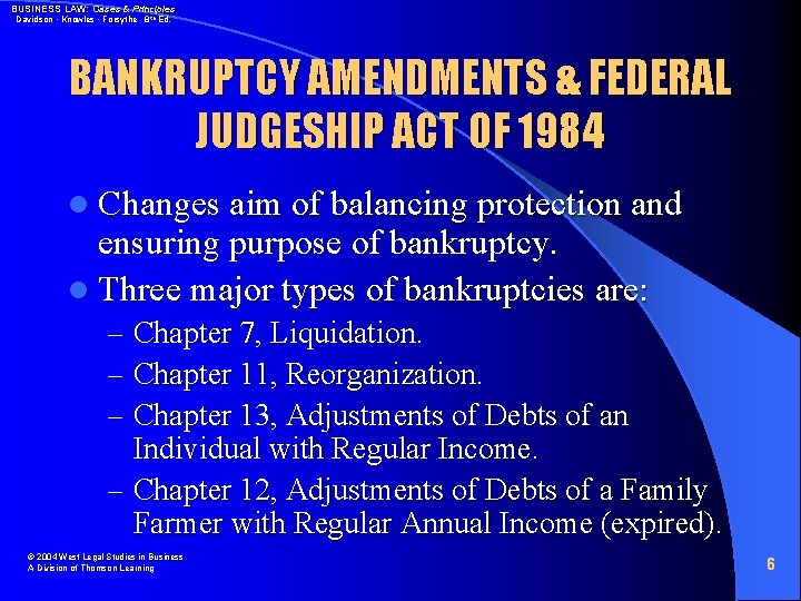 BUSINESS LAW: Cases & Principles Davidson • Knowles • Forsythe 8 th Ed. BANKRUPTCY