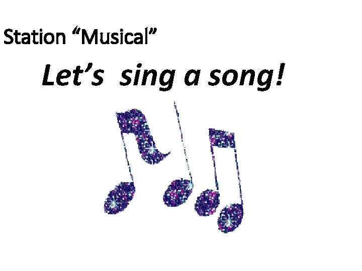 Station “Musical” Let’s sing а song! 