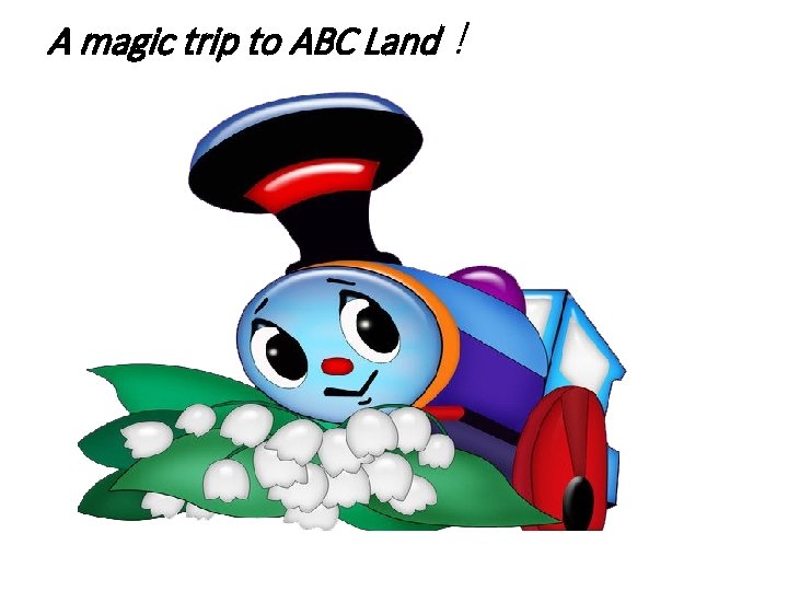 A magic trip to ABC Land ! 