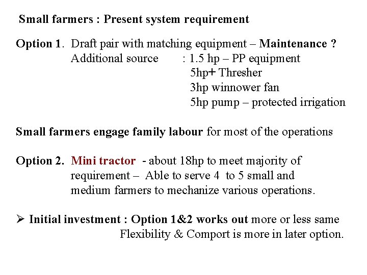 Small farmers : Present system requirement Option 1. Draft pair with matching equipment –