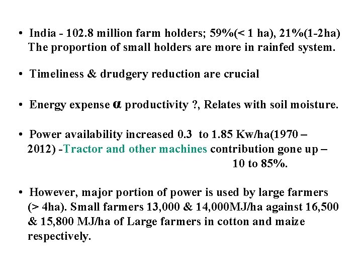  • India - 102. 8 million farm holders; 59%(< 1 ha), 21%(1 -2