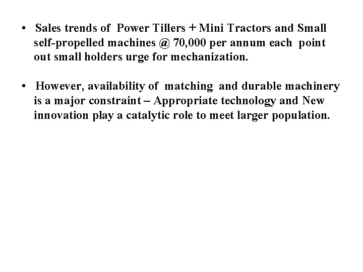  • Sales trends of Power Tillers + Mini Tractors and Small self-propelled machines