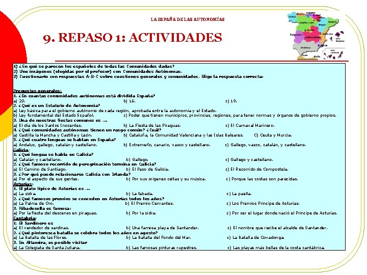 LA ESPAÑA DE LAS AUTONOMÍAS 9. REPASO 1: ACTIVIDADES 1) ¿En qué se parecen