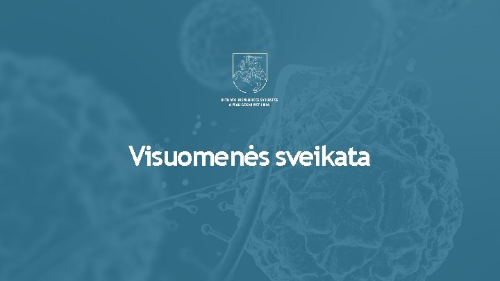 LIETUVOS RESPUBLIKOS SVEIKATOS APSAUGOS MINISTERIJA Visuomenės sveikata 