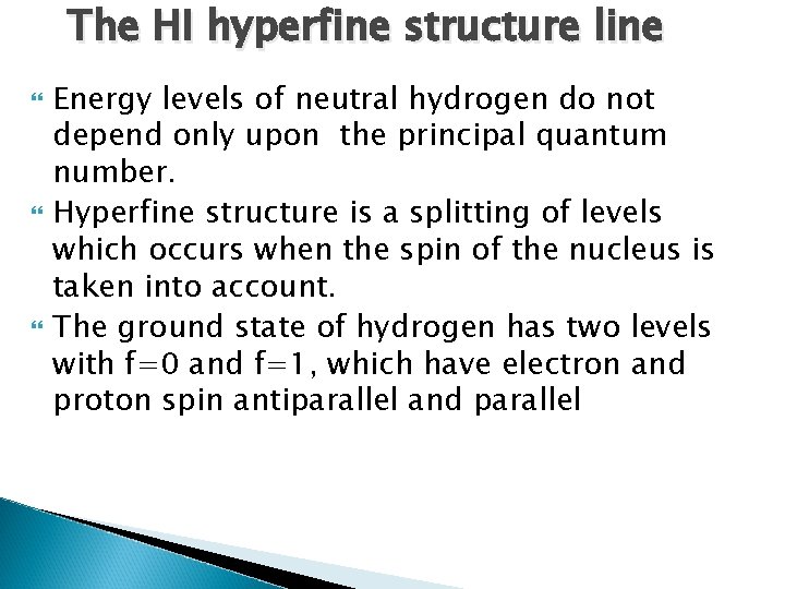 The HI hyperfine structure line Energy levels of neutral hydrogen do not depend only