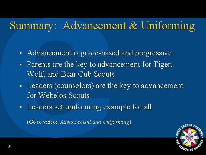 Summary: Advancement & Uniforming § § Advancement is grade-based and progressive Parents are the