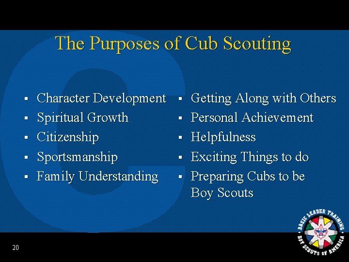 The Purposes of Cub Scouting § § § 20 Character Development Spiritual Growth Citizenship