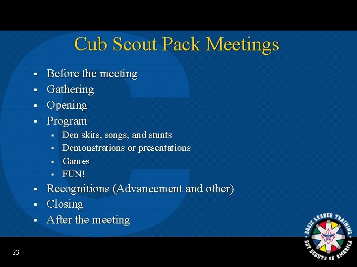 Cub Scout Pack Meetings § § Before the meeting Gathering Opening Program § §