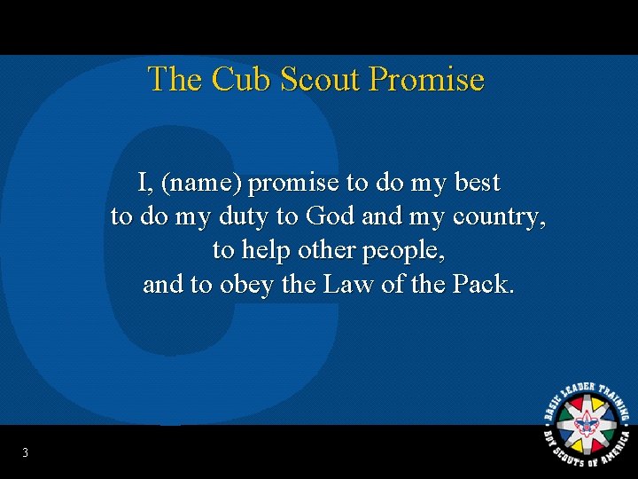 The Cub Scout Promise I, (name) promise to do my best to do my