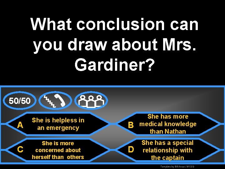 What conclusion can you draw about Mrs. Gardiner? 50/50 A She is helpless in