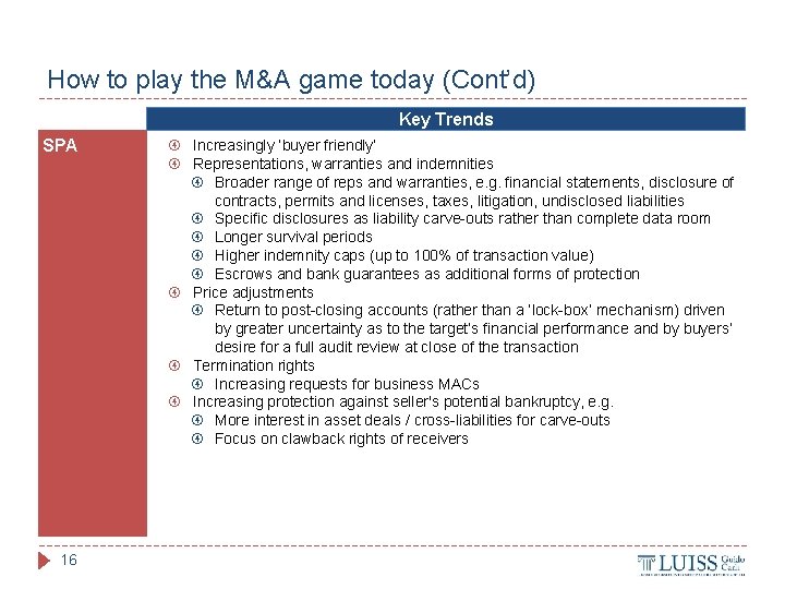 How to play the M&A game today (Cont’d) Key Trends SPA 16 Increasingly ‘buyer