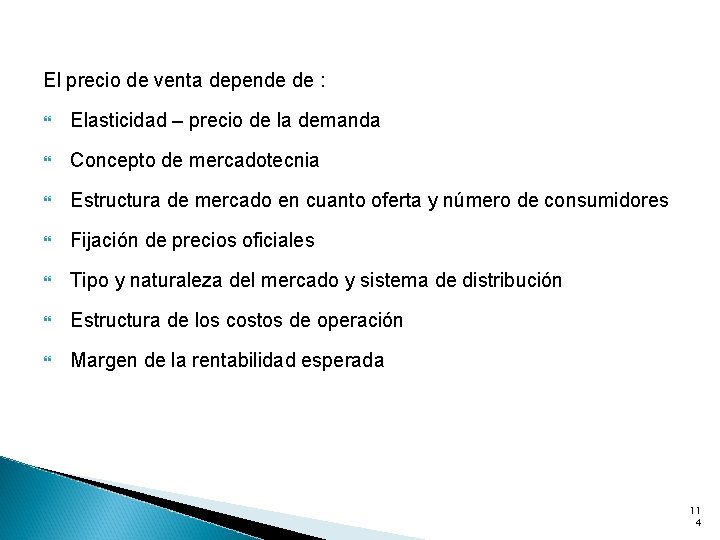 El precio de venta depende de : Elasticidad – precio de la demanda Concepto