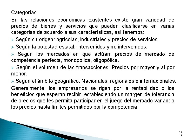 Categorías En las relaciones económicas existentes existe gran variedad de precios de bienes y