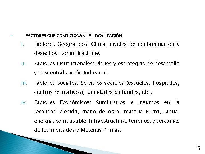 FACTORES QUE CONDICIONAN LA LOCALIZACIÓN i. Factores Geográficos: Clima, niveles de contaminación y desechos,