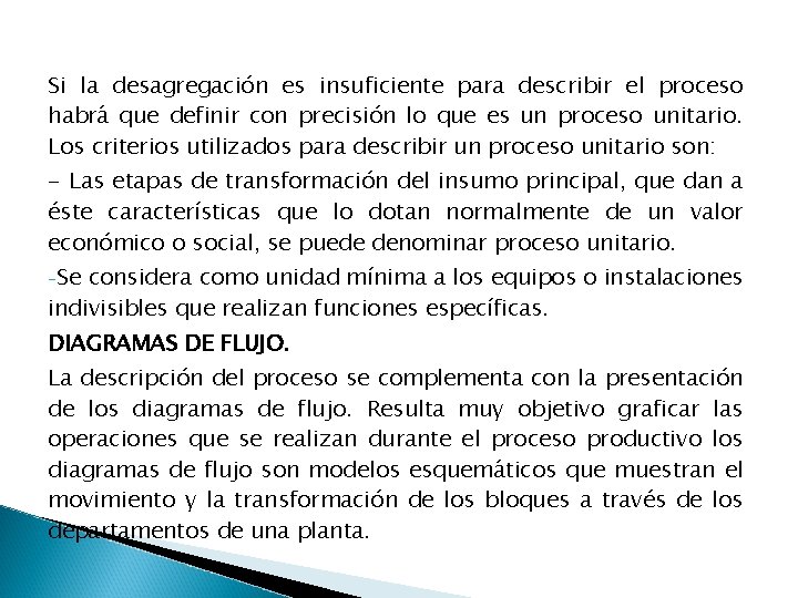 Si la desagregación es insuficiente para describir el proceso habrá que definir con precisión