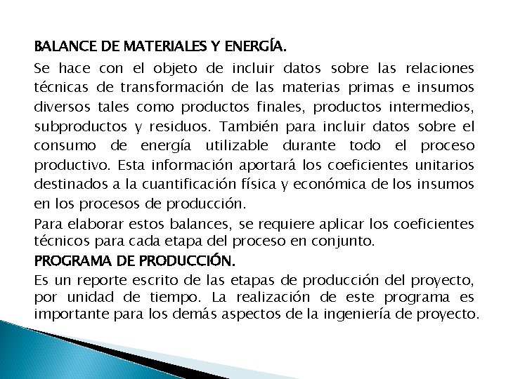 BALANCE DE MATERIALES Y ENERGÍA. Se hace con el objeto de incluir datos sobre