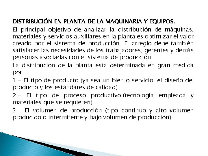 DISTRIBUCIÓN EN PLANTA DE LA MAQUINARIA Y EQUIPOS. El principal objetivo de analizar la
