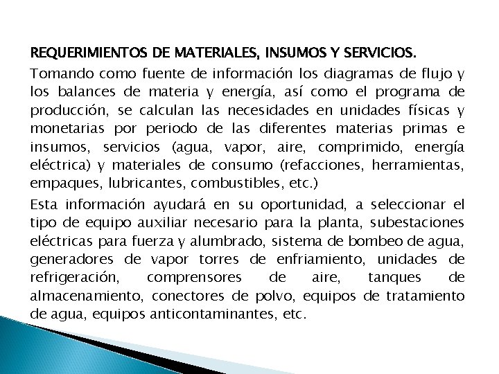 REQUERIMIENTOS DE MATERIALES, INSUMOS Y SERVICIOS. Tomando como fuente de información los diagramas de