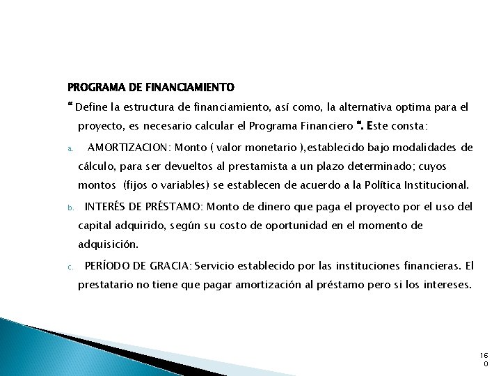 PROGRAMA DE FINANCIAMIENTO “ Define la estructura de financiamiento, así como, la alternativa optima