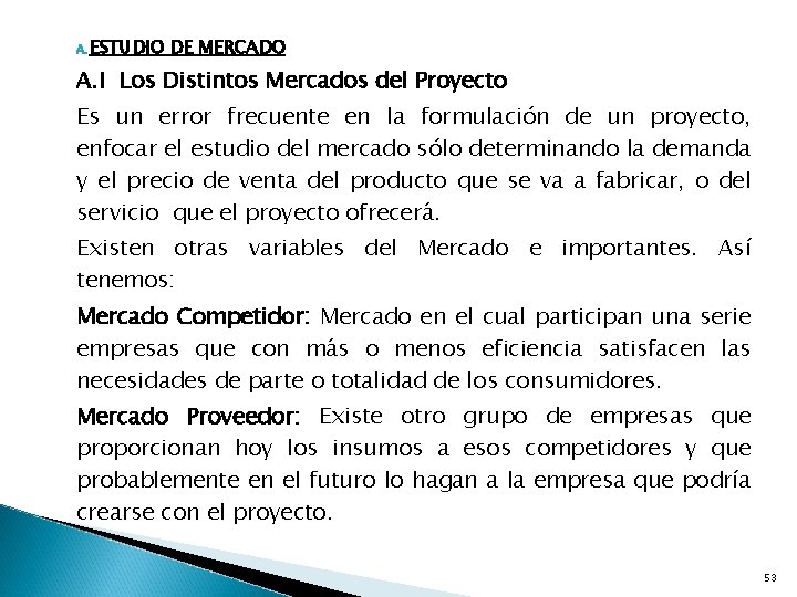 A. ESTUDIO DE MERCADO A. I Los Distintos Mercados del Proyecto Es un error