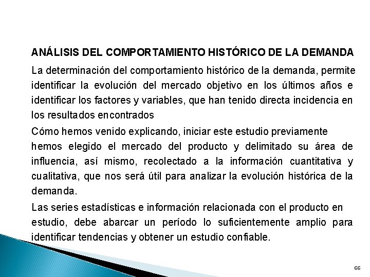 ANÁLISIS DEL COMPORTAMIENTO HISTÓRICO DE LA DEMANDA La determinación del comportamiento histórico de la