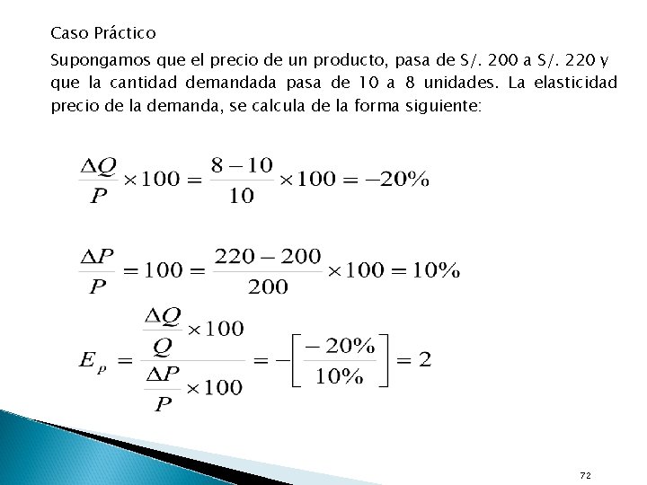 Caso Práctico Supongamos que el precio de un producto, pasa de S/. 200 a