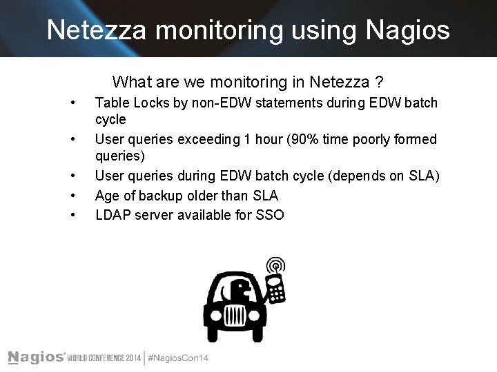 Netezza monitoring using Nagios What are we monitoring in Netezza ? • • •
