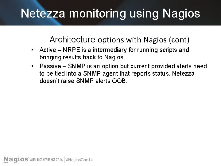 Netezza monitoring using Nagios Architecture options with Nagios (cont) • Active – NRPE is