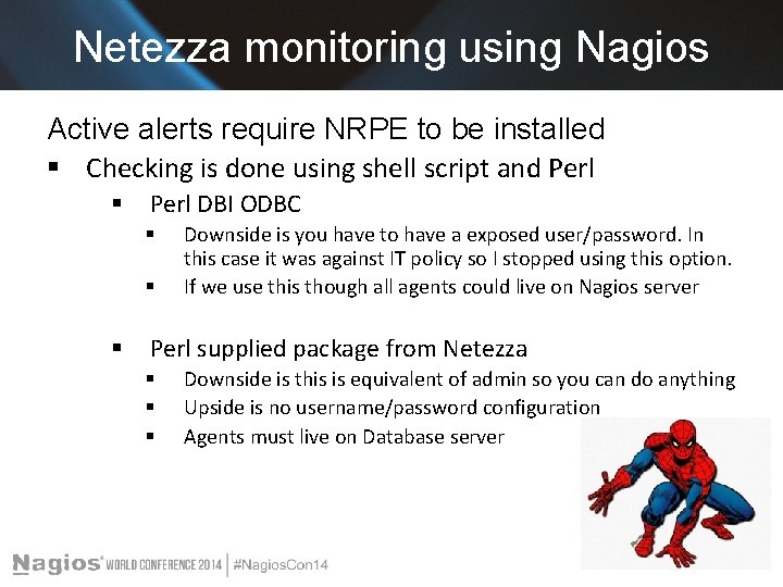 Netezza monitoring using Nagios Active alerts require NRPE to be installed § Checking is